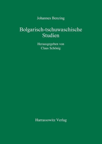 Bolgarisch-tschuwaschische Studien | Johannes Benzing, Claus Schönig