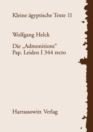 Die "Admonitions": Pap. Leiden I 344 recto | Wolfgang Helck
