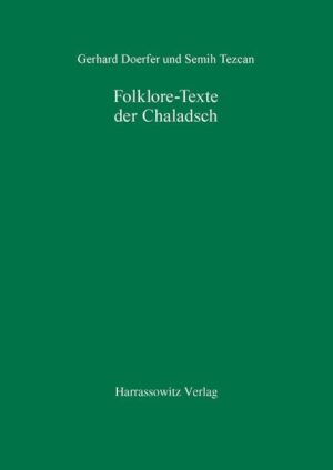 Folklore-Texte der Chaladsch | Gerhard Doerfer, Semih Tezcan
