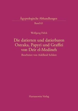 Die datierten und datierbaren Ostraka, Papyri und Graffiti von Deir el-Medineh | Wolfgang Helck
