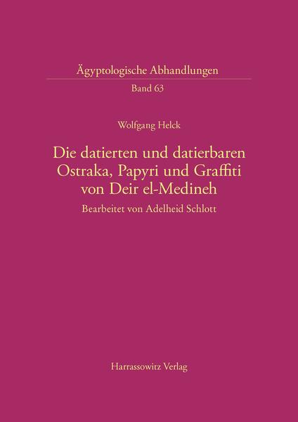 Die datierten und datierbaren Ostraka, Papyri und Graffiti von Deir el-Medineh | Wolfgang Helck