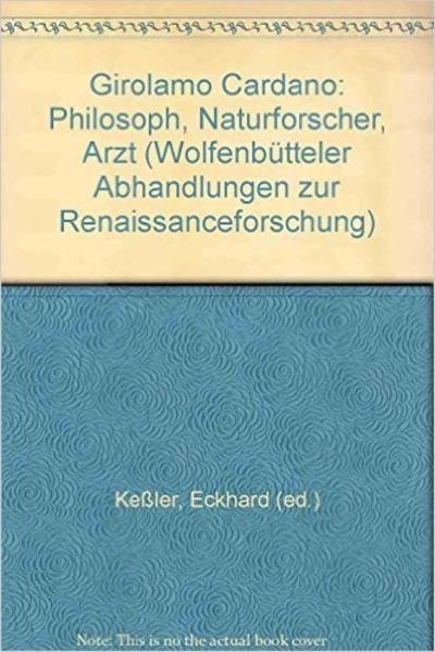 Girolamo Cardano - Philosoph, Naturforscher, Arzt | Eckhard Keßler