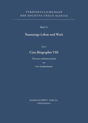 Xuanzangs Leben und Werk / Cien-Biographie VIII | Klaus Röhrborn, Uwe Frankenhauser, Alexander L. Mayer