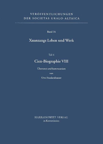 Xuanzangs Leben und Werk / Cien-Biographie VIII | Klaus Röhrborn, Uwe Frankenhauser, Alexander L. Mayer