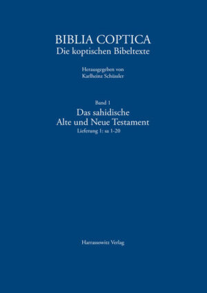 Das sahidische Alte und Neue Testament. Vollständiges Verzeichnis mit Standorten | Karlheinz Schüssler