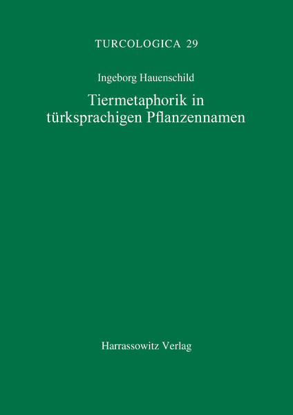Tiermetaphorik in türksprachigen Pflanzennamen | Ingeborg Hauenschild