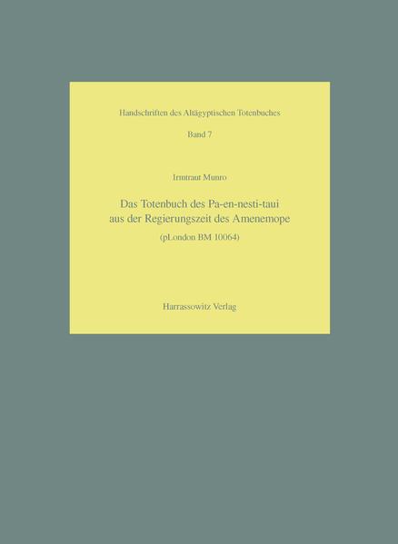 Das Totenbuch des Pa-en-nesti-taui aus der Regierungszeit des Amenemope (pLondon BM 10064) | Irmtraut Munro