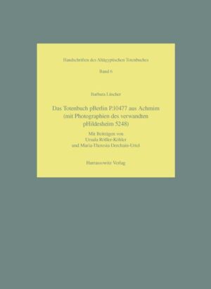 Das Totenbuch pBerlin P. 10477 aus Achmim (mit Photographien des verwandten pHildesheim 5248) | M T Derchain-Urtel, Barbara Lüscher, U Rössler-Köhler