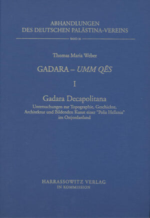 Gadara - Umm Qes I. Gadara Decapolitana | Thomas M Weber