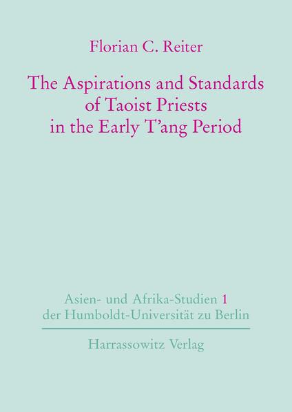 The Aspirations and Standards of Taoist Priests in the Early T'ang Period | Florian C Reiter