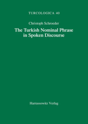 The Turkish Nominal Phrase in Spoken Discourse | Christoph Schroeder