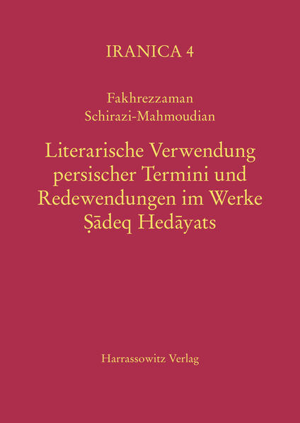 Literarische Verwendung persischer Termini und Redewendungen im Werke Sadeq Hedayats | Fakhrezzaman Schirazi-Mahmoudian