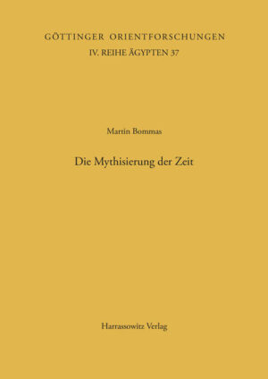 Die Mythisierung der Zeit: Die beiden Bücher über die altägyptischen Schalttage des magischen pLeiden I 346 | Martin Bommas