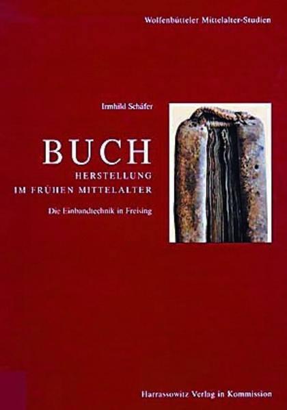 Buchherstellung im frühen Mittelalter | Irmhild Schäfer