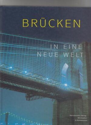 Brücken in eine neue Welt | Horst R Jarck, Elke Niewöhner