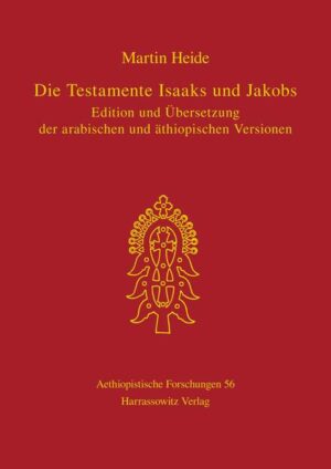 Die Testamente Isaaks und Jakobs | Martin Heide