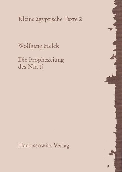 Die Prophezeiung des Nfr.tj: Textzusammenstellung | Wolfgang Helck