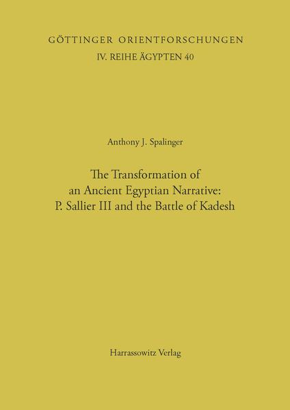 The Transformation of an Ancient Egyptian Narrative. P. Sallier III and the Battle of Kadesh | Anthony J Spalinger