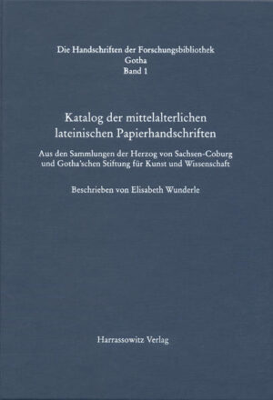 Handschriften der Forschungsbibliothek Gotha / Katalog der mittelalterlichen lateinischen Papierhandschriften | Elisabeth Bildbeschreibung von Wunderle