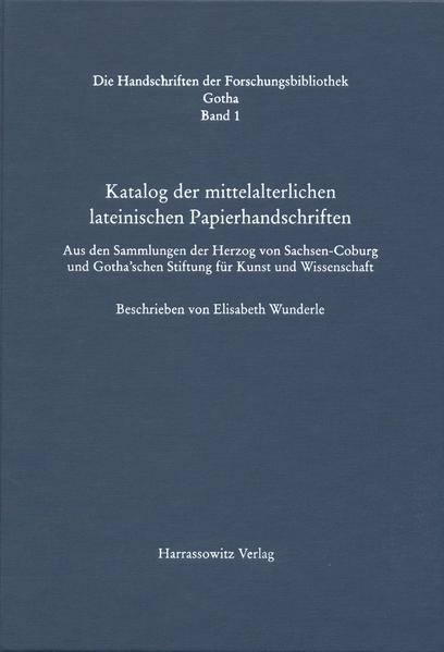 Handschriften der Forschungsbibliothek Gotha / Katalog der mittelalterlichen lateinischen Papierhandschriften | Elisabeth Bildbeschreibung von Wunderle