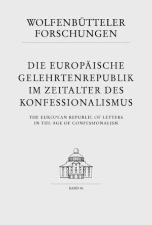 Die europäische Gelehrtenrepublik im Zeitalter des Konfessionalismus /The European Republic of Letters in the Age of Confessionalism | Herbert Jaumann