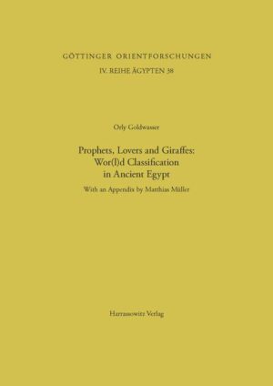 Prophets, Lovers and Giraffes: Wor(l)d Classification in Ancient Egypt | Orly Goldwasser