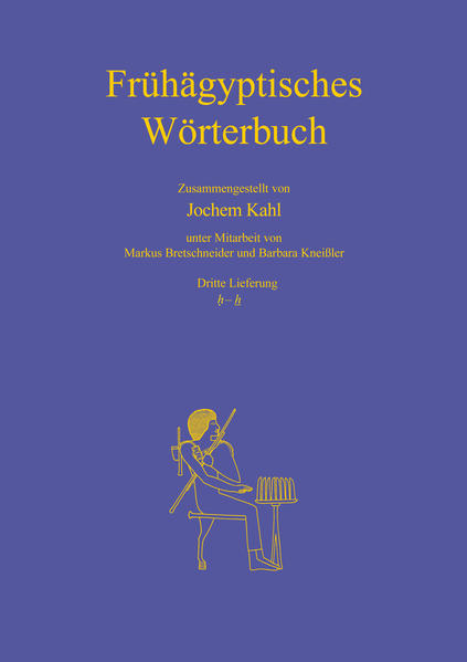 Frühägyptisches Wörterbuch: Dritte Lieferung: h-h | Jochem Kahl