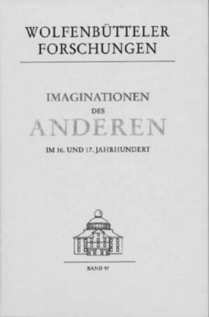 Imaginationen des Anderen im 16. und 17. Jahrhundert | I Schabert, M Boenke