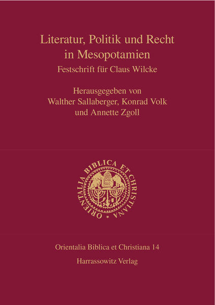 Literatur, Politik und Recht in Mesopotamien | Annette Zgoll, Walther Sallaberger, Konrad Volk