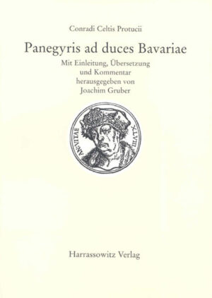 Conradi Celtis Protucii Panegyris ad duces Bavariae | Joachim Gruber