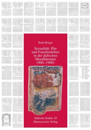 Sexualität, Ehe und Familienleben in der jüdischen Moralliteratur (900-1900) | Ruth Berger
