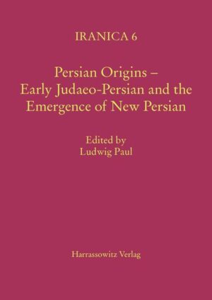 Persian Origins - Early Judaeo-Persian and the Emergence of New Persian | Ludwig Paul