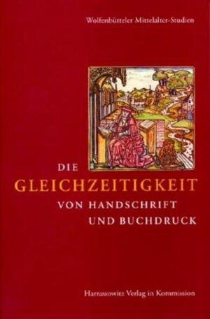 Die Gleichzeitigkeit von Handschrift und Buchdruck | Gerd Dicke, Klaus Grubmüller