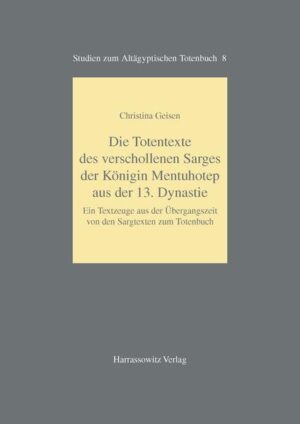 Die Totentexte des verschollenen Sarges der Königin Mentuhotep aus der 13. Dynastie | Christina Geisen