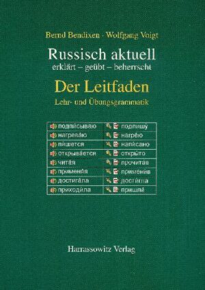 Russisch aktuell / Der Leitfaden. Lehr- und Übungsgrammatik | Horst Rothe, Bernd Bendixen, Wolfgang Voigt