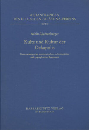 Kulte und Kultur der Dekapolis | Achim Lichtenberger