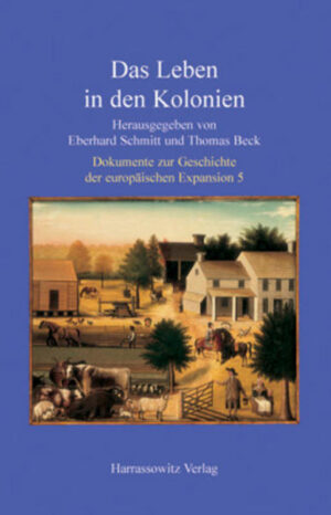Das Leben in den Kolonien | Eberhard Schmitt, Thomas Beck