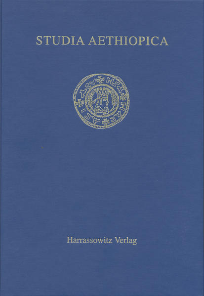 Studia Aethiopica | Thomas Rave, Verena Böll, Wolbert Smidt, Evgenia Sokolinskaia, Denis Nosnitsin