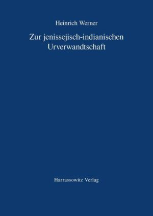 Zur jenissejisch-indianischen Urverwandtschaft | Heinrich Werner