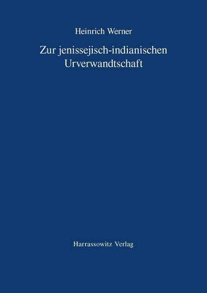 Zur jenissejisch-indianischen Urverwandtschaft | Heinrich Werner