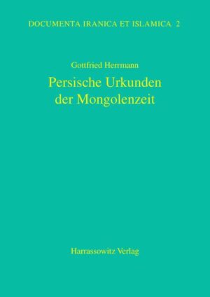Persische Urkunden der Mongolenzeit | Gottfried Herrmann