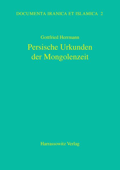 Persische Urkunden der Mongolenzeit | Gottfried Herrmann