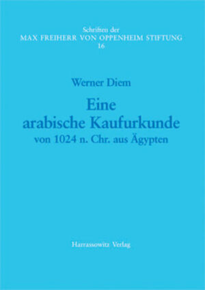 Eine arabische Kaufurkunde von 1024 n. Chr. aus Ägypten | Werner Diem