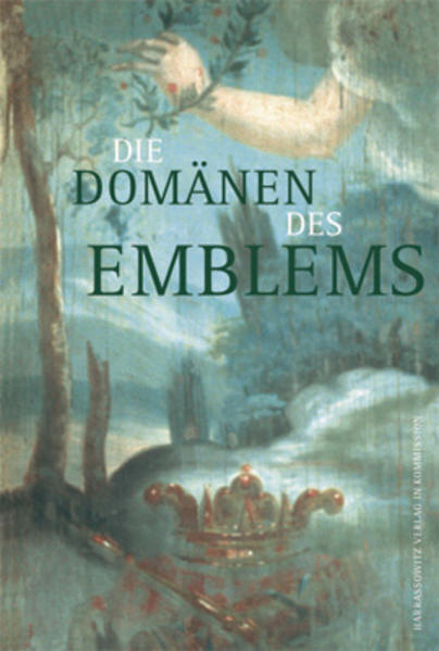 Die Domänen des Emblems: Ausserliterarische Anwendungen der Emblematik | Gerhard F Strasser, Mara R Wade