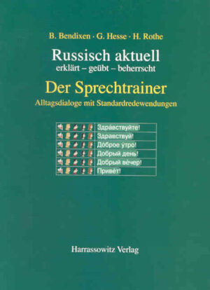 Russisch aktuell / Der Sprechtrainer. Alltagsdialoge mit Standardredewendungen (Buch) | Horst Rothe, Bernd Bendixen, Galina Hesse