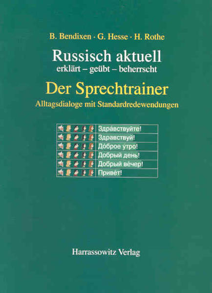 Russisch aktuell / Der Sprechtrainer. Alltagsdialoge mit Standardredewendungen (Buch) | Horst Rothe, Bernd Bendixen, Galina Hesse