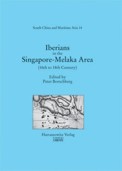 Iberians in the Singapore-Melaka Area and the Adjacent Regions | Peter Borschberg
