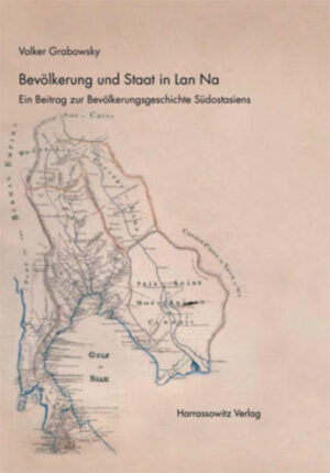 Bevölkerung und Staat in Lan Na | Volker Grabowsky
