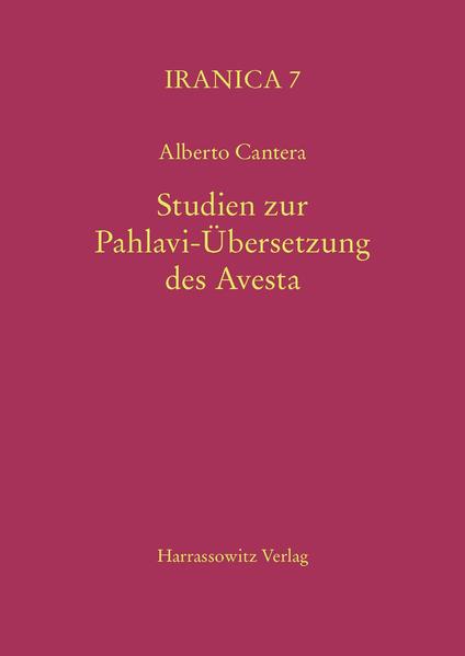 Studien zur Pahlavi-Übersetzung des Avesta | Alberto Cantera