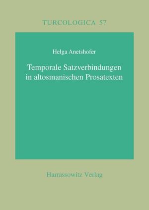 Temporale Satzverbindungen in altosmanischen Prosatexten | Helga Anetshofer